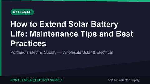 How to Extend Solar Battery Life: Maintenance Tips and Best Practices