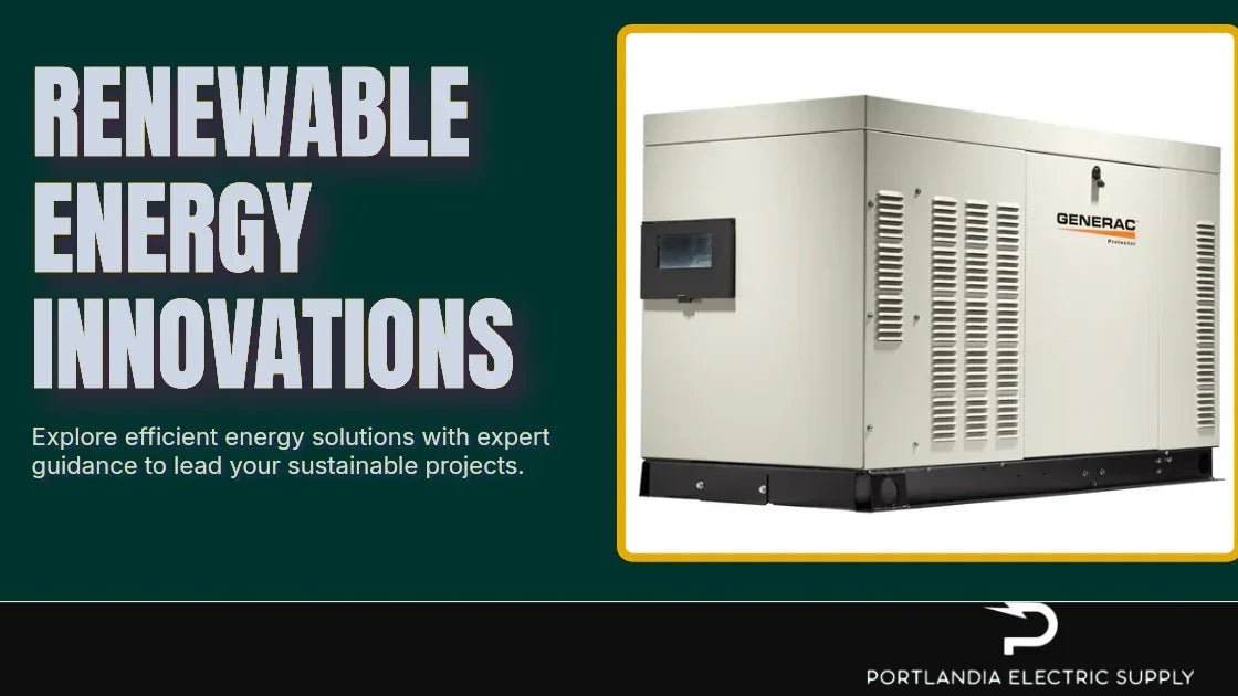 Renewable energy innovations ad with Generac generator and Portlandia Electric Supply logo