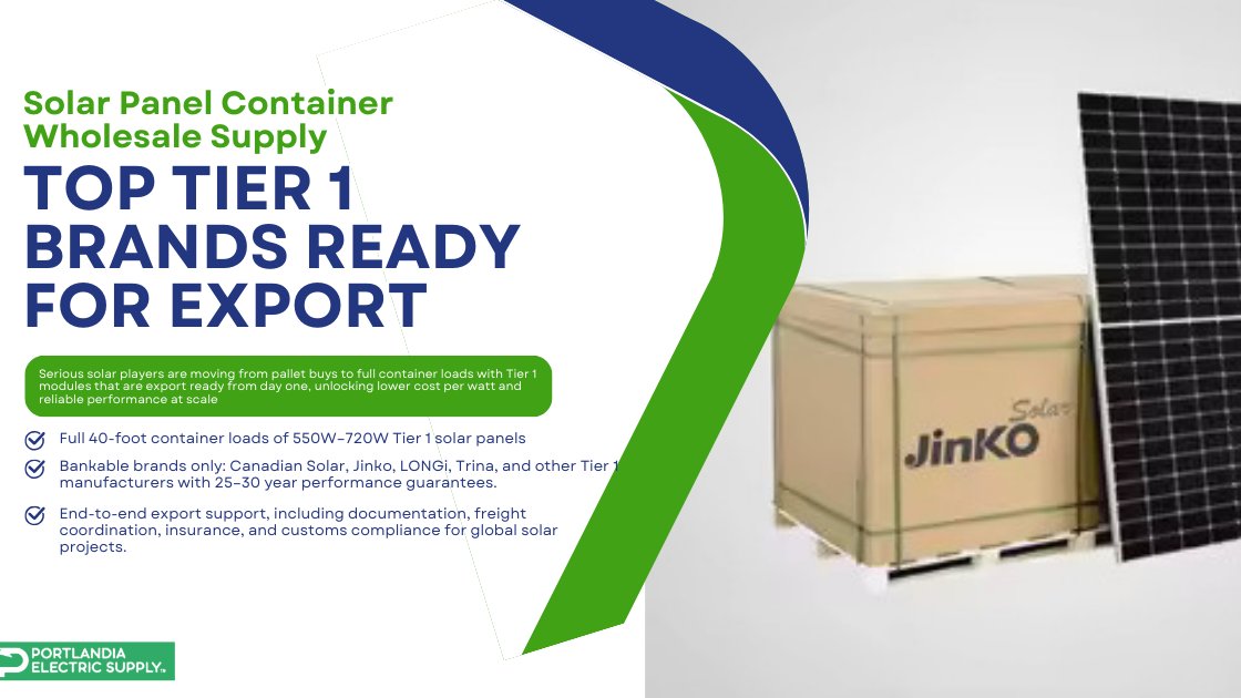 Solar Panel Container Wholesale Supply | Top Tier 1 Brands Ready for Export — Portlandia Electric Supply