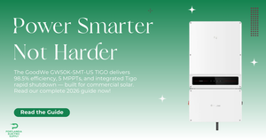 The Complete Guide to the GoodWe GW50K-SMT-US TIGO 480V Commercial Inverter