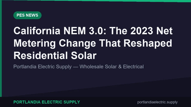 California NEM 3.0: The 2023 Net Metering Change That Reshaped Residential Solar