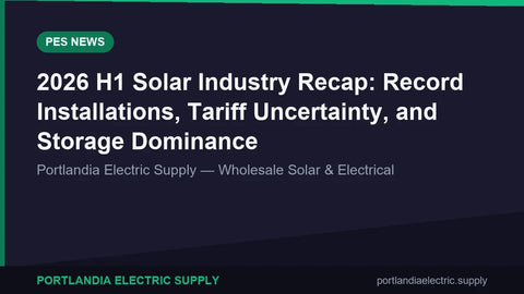 2026 H1 Solar Industry Recap: Record Installations, Tariff Uncertainty, and Storage Dominance