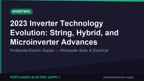 2023 Inverter Technology Evolution: String, Hybrid, and Microinverter Advances