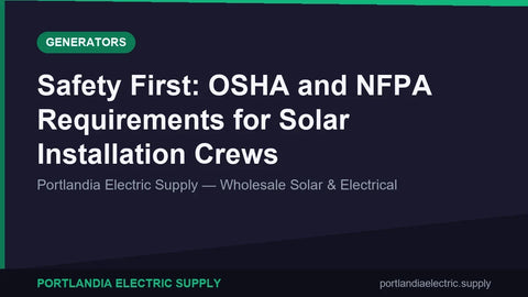 Safety First: OSHA and NFPA Requirements for Solar Installation Crews