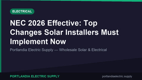 NEC 2026 Effective: Top Changes Solar Installers Must Implement Now